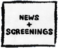 News and Screenings